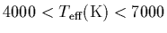 $4000 < T_{\rm eff}\mbox{(K)} < 7000$